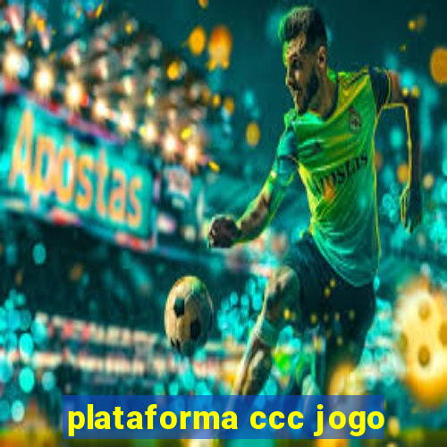 plataforma ccc jogo